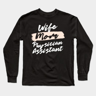 Cute Wife Mom Physician Assistant Gift Idea Long Sleeve T-Shirt